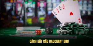 cách bắt cầu baccarat