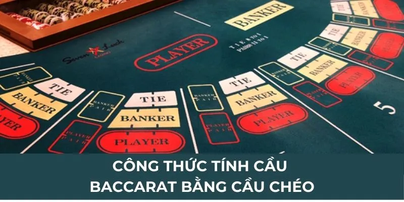 Công thức tính cầu Baccarat bằng cầu chéo