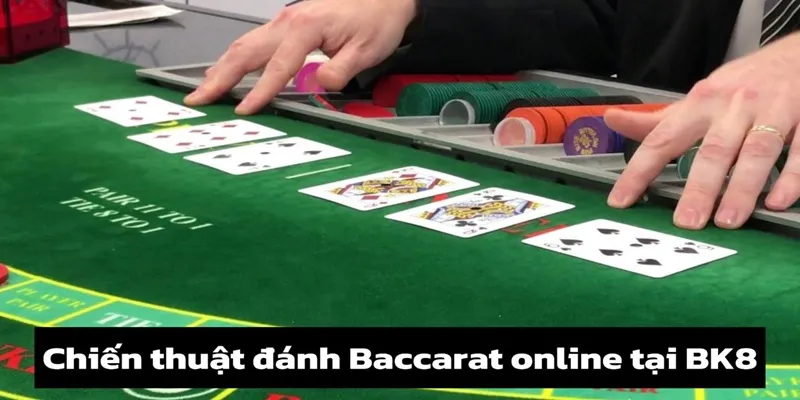 Chiến thuật đánh Baccarat online hủy diệt đối thủ tại BK8